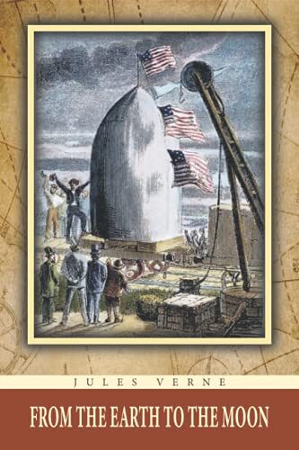 From the Earth to the Moon; and, Round the Moon: original with Illustrations