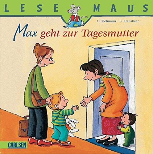 LESEMAUS 94: Max geht zur Tagesmutter