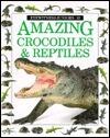 Amazing Crocodiles and Reptiles