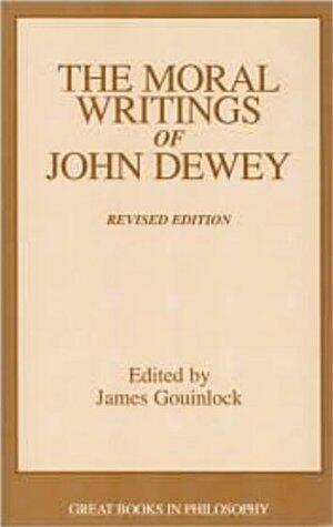 The Moral Writings of John Dewey