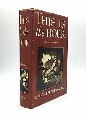 Rare Lion Feuchtwanger / THIS IS THE HOUR Translated by H.T Lowe-Porter Signed 1st ed [Hardcover] Feuchtwanger, Lion