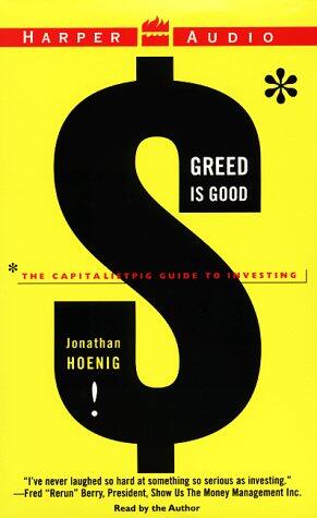 Greed Is Good: Greed Is Good