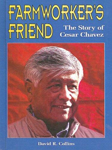Farmworker's Friend : The Story of Cesar Chavez