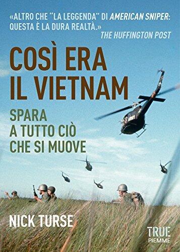 Così era il Vietnam: Spara a tutto ciò che si muove
