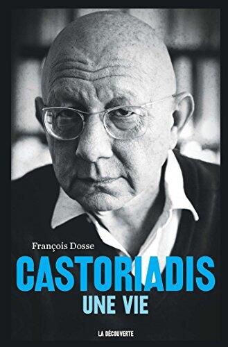 Castoriadis, une vie (POCHES SCIENCES t. 481)