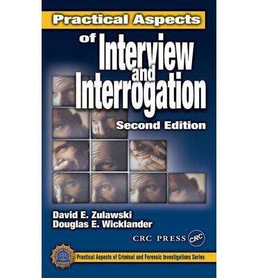 [(Practical Aspects of Interview and Interrogation )] [Author: Douglas E. Wicklander] [Sep-2001]