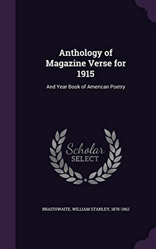 Anthology of Magazine Verse for 1915: And Year Book of American Poetry