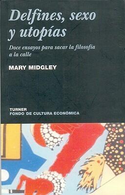 Delfines, sexo y utopías. Doce ensayos para sacar la filosofía a la calle (NOEMA, 87)