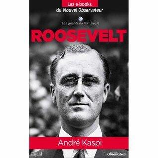 Roosevelt (Nouvel Observateur, Les geants du XX ème siècle t. 4)
