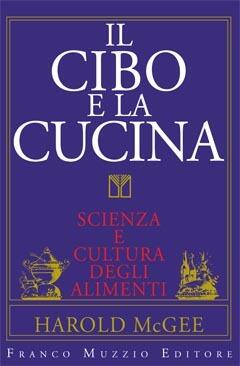 Il cibo e la cucina: scienza e cultura degli alimenti
