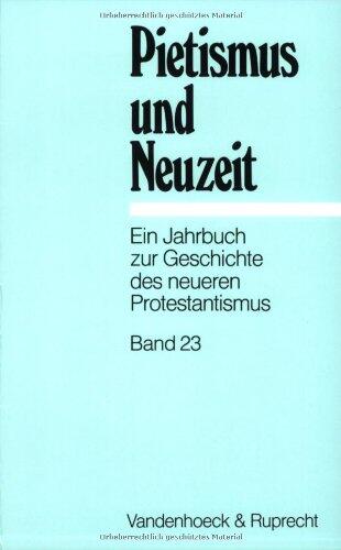Pietismus und Neuzeit Band 23 - 1997 (Kleine Vandenhoeck Reihe, 23)