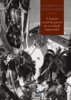 A Função Social da Guerra na Sociedade Tupinambá