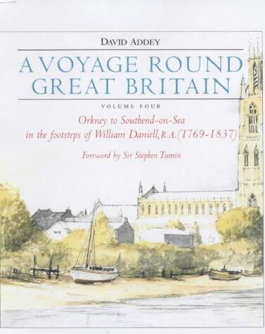 A Voyage Round Great Britain: Orkney to Southend-On-Sea in the Footsteps of William Daniell