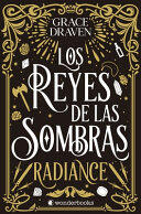 Los Reyes de Las Sombras: Radiance