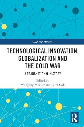 Technological Innovation, Globalization and the Cold War