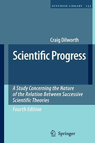 Scientific Progress: A Study Concerning the Nature of the Relation Between Successive Scientific Theories