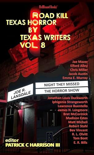 Road Kill: Texas Horror by Texas Writers (Volume 8)