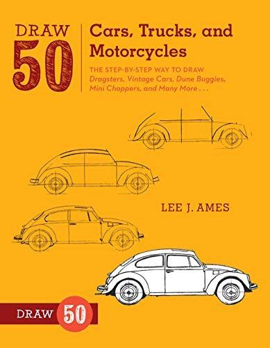 Draw 50 Cars, Trucks, and Motorcycles by Lee J. Ames