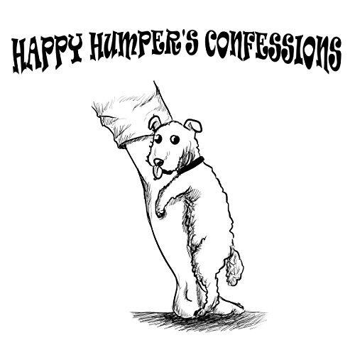 Happy Humper's Confessions