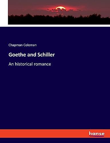 Goethe and Schiller: An historical romance