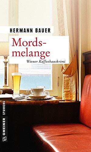 Mordsmelange: Wiener Kaffeehauskrimi