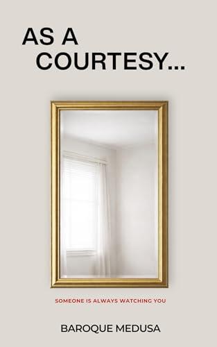 As a Courtesy...: Someone is Always Watching You