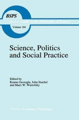Science, Politics and Social Practice