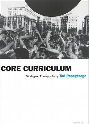 Tod Papageorge: Core Curriculum: Writings on Photography