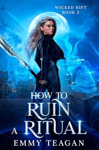 How to Ruin a Ritual: An Urban Fantasy: Wicked Rift No. 2