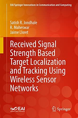 Received Signal Strength-Based Target Localization and Tracking Using Wireless Sensor Networks
