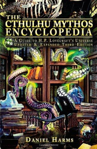 The Cthulhu Mythos Encyclopedia: A Guide to H.P. Lovecraft's Universe (Updated and Expanded Third Edition)