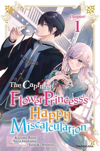 The Captured Flower Princess's Happy Miscalculation　Chapter 1