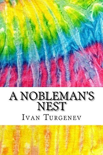 A Nobleman's Nest: Includes MLA Style Citations for Scholarly Secondary Sources, Peer-Reviewed Journal Articles and Critical Academic Research Essays
