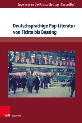 Deutschsprachige Pop-Literatur Von Fichte Bis Bessing (Westwarts)