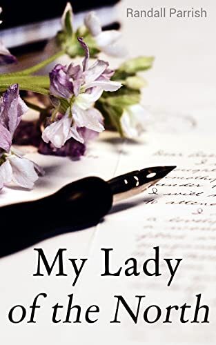 My Lady of the North (Annotated): Enriched Edition. Civil War Novel