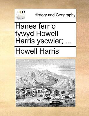 Hanes Ferr O Fywyd Howell Harris Yscwier