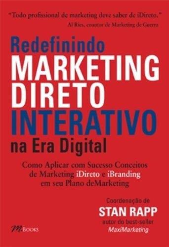 Redefinindo Marketing Direto Interativo Na Era Digital