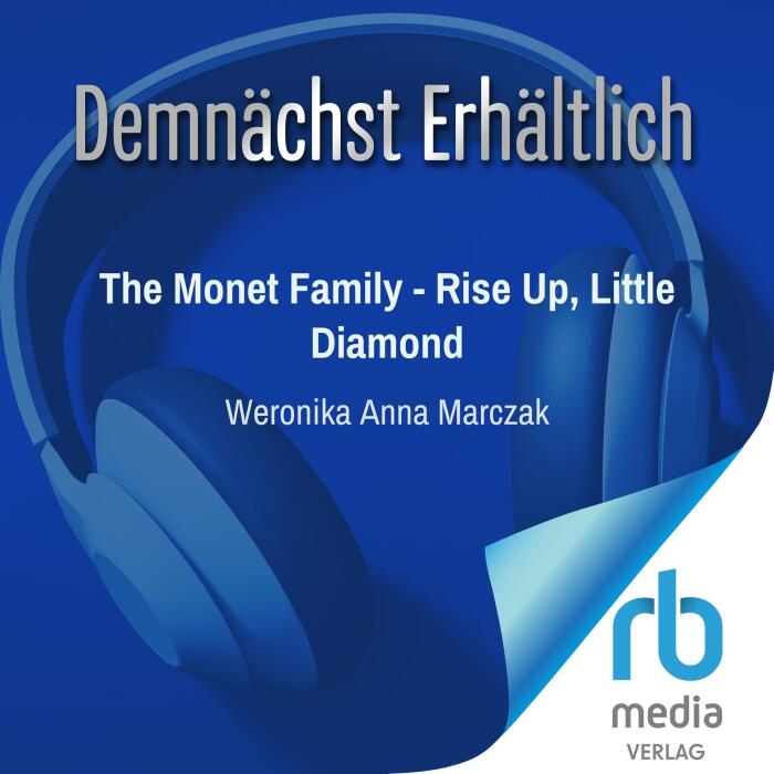 The Monet Family: Rise Up, Little Diamond (German Edition): Roman