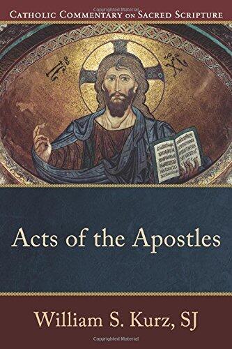 Acts of the Apostles (Catholic Commentary on Sacred Scripture) by William S. Kurz SJ (18-Feb-2014) Paperback