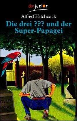 Die drei ??? und der Superpapagei (Die drei Fragezeichen, #8).