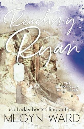 Reaching Ryan - The Gilroy Clan Vol. Seven: Discrete Paperback: Discrete Paperback