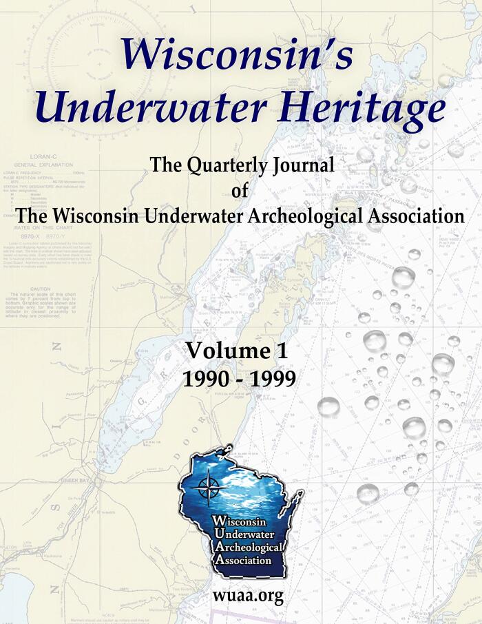 Wisconsin's Underwater Heritage, 1990-1999: Quarterly Journal of the Wisconsin Underwater Archeology Association