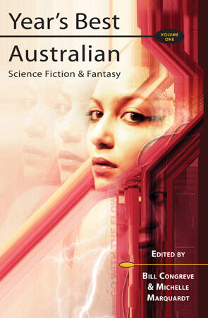Year's Best Australian Science Fiction & Fantasy, Volume 1