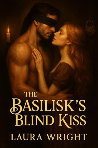 The Basilisk's Blind Kiss: A Dark Fantasy Romance