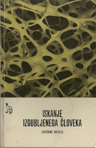 Iskanje izgubljenega človeka : sodobne novele
