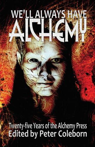 We'll Always Have Alchemy