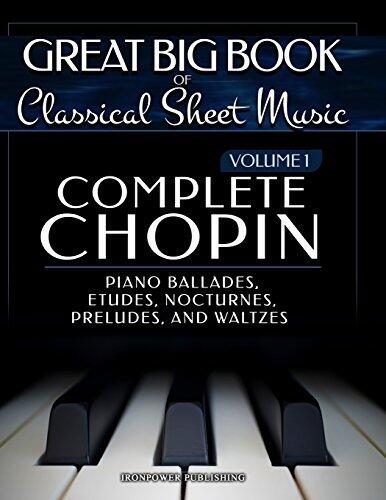 Complete Chopin Vol 1: Piano Ballades, Etudes, Nocturnes, Preludes, and Waltzes