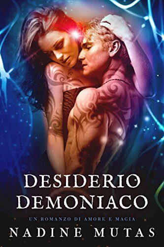 Desiderio demoniaco: Un romanzo di amore e magia