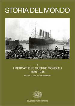 Storia del mondo. 5: I mercati e le guerre mondiali. 1870-1945