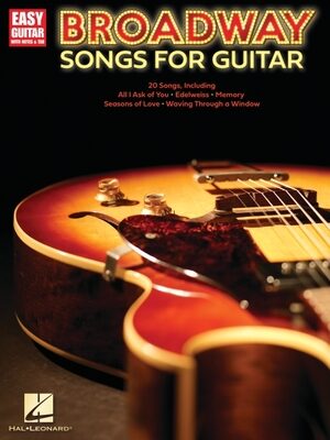 Broadway Songs for Guitar - Easy Guitar with Notes and TAB Songbook | Guitar Sheet Music Collection with Lyrics | 20 Broadway Favorites from Phantom of the Opera, Wicked, Cats, Rent & Annie